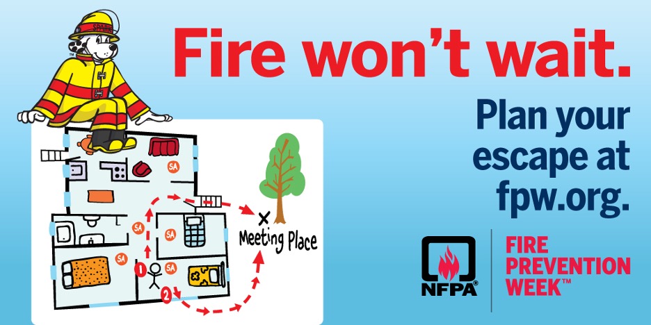 National Fire Protection Association® (NFPA®) Fire Prevention Week 2022 Theme: Fire won't wait - plan your escape!