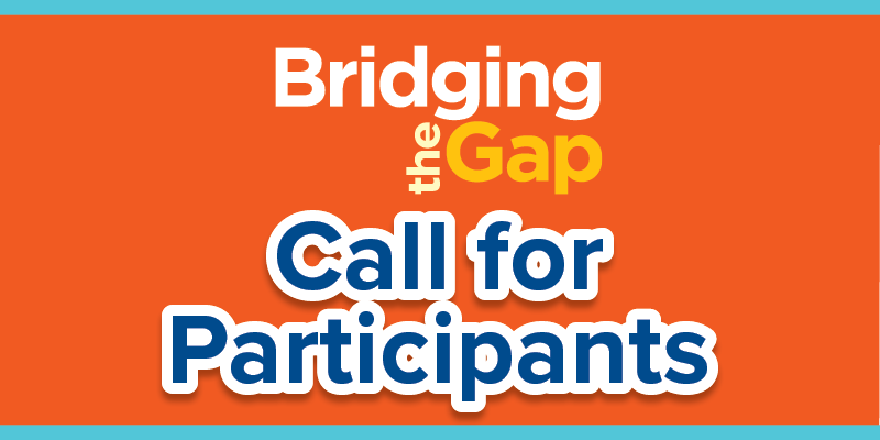 Bridging the Gap Call for Participants