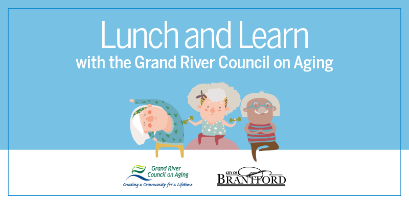 Lunch and Learn with the Grand River Council on Aging