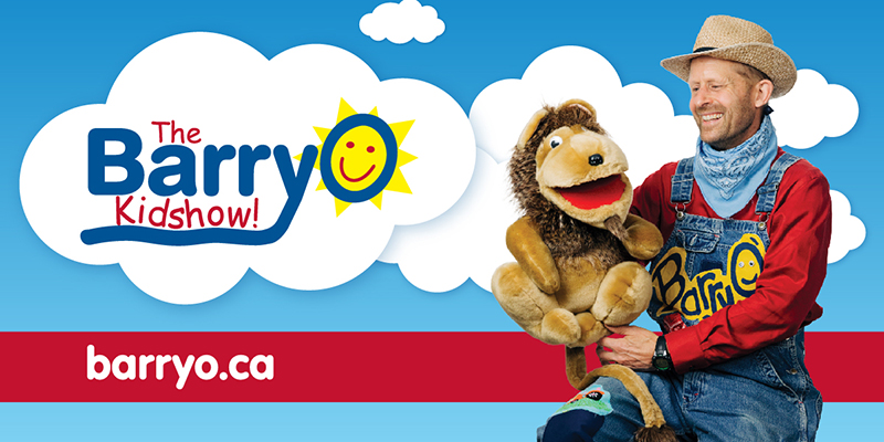 The BarryO Kids Show at 1:30 p.m., 2:40 p.m., 4:30 p.m.